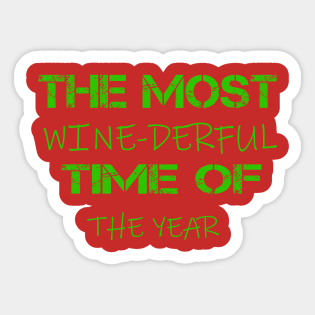 the most wine-derful time of the year Sticker by mcoshop